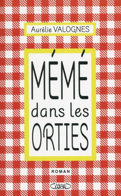 MEME DANS LES ORTIES - VALOGNES AURELIE - M. Lafon MEME DANS LES ORTIES - VALOGNES AURELIE - M. Lafon