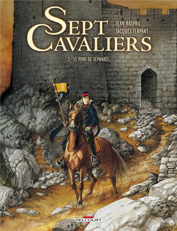 SEPT CAVALIERS T03 - LE PONT DE SEPHAREE - TERPANT-J - DELCOURT