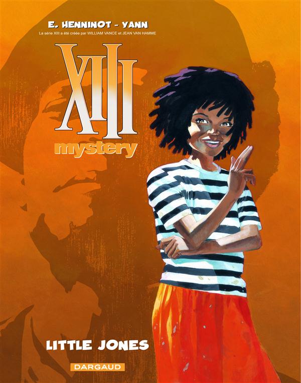 XIII MYSTERY - TOME 3 - LITTLE JONES - YANN/HENNINOT ERIC - DARGAUD