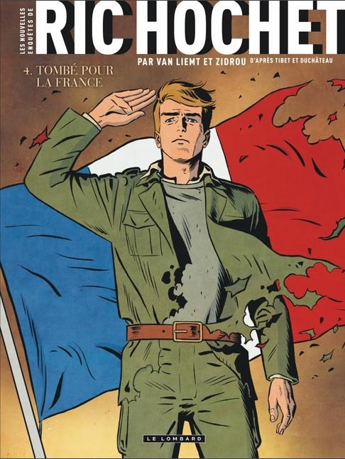 LES NOUVELLES ENQUETES DE RIC HOCHET - TOME 4 - TOMBE POUR LA FRANCE - VAN LIEMT SIMON - LOMBARD