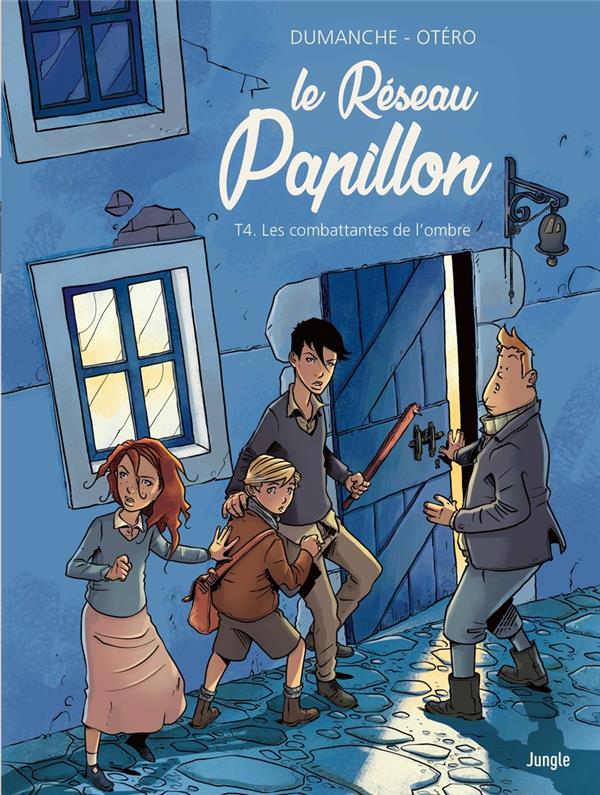 LE RESEAU PAPILLON TOME 4 : LES COMBATTANTES DE L'OMBRE - DUMANCHE/OTERO - CASTERMAN
