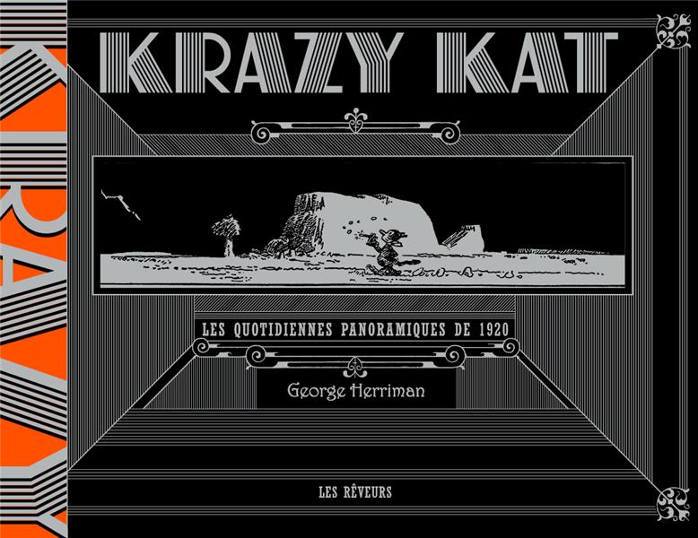 KRAZY KAT LES QUOTIDIENNES PANORAMIQUES DE 1920 - HERRIMAN GEORGE - LES REVEURS KRAZY KAT LES QUOTIDIENNES PANORAMIQUES DE 1920 - HERRIMAN GEORGE - LES REVEURS