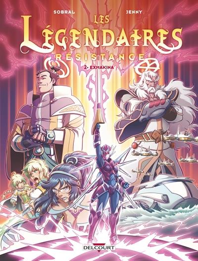 LES LEGENDAIRES - RESISTANCE T.2  -  EXMAKINA - SOBRAL/JENNY - DELCOURT