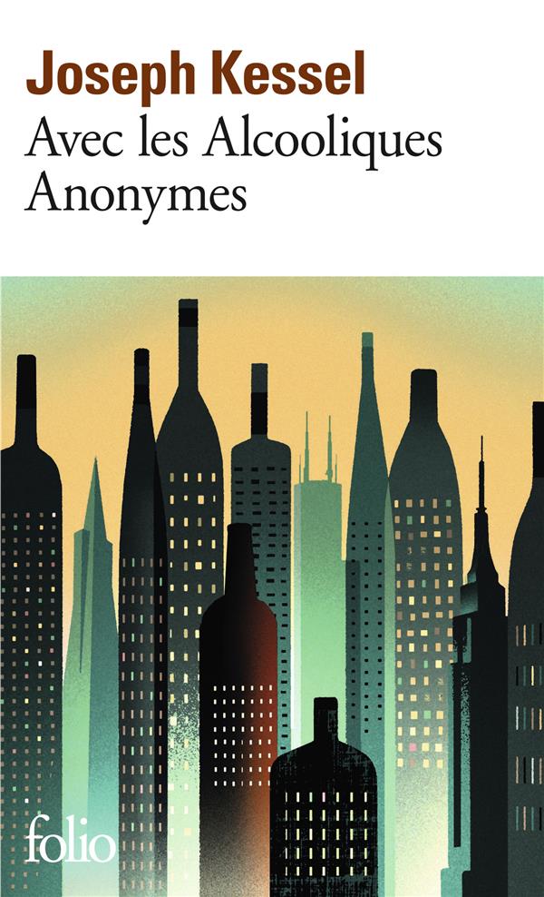 AVEC LES ALCOOLIQUES ANONYMES - KESSEL JOSEPH - Gallimard AVEC LES ALCOOLIQUES ANONYMES - KESSEL JOSEPH - Gallimard