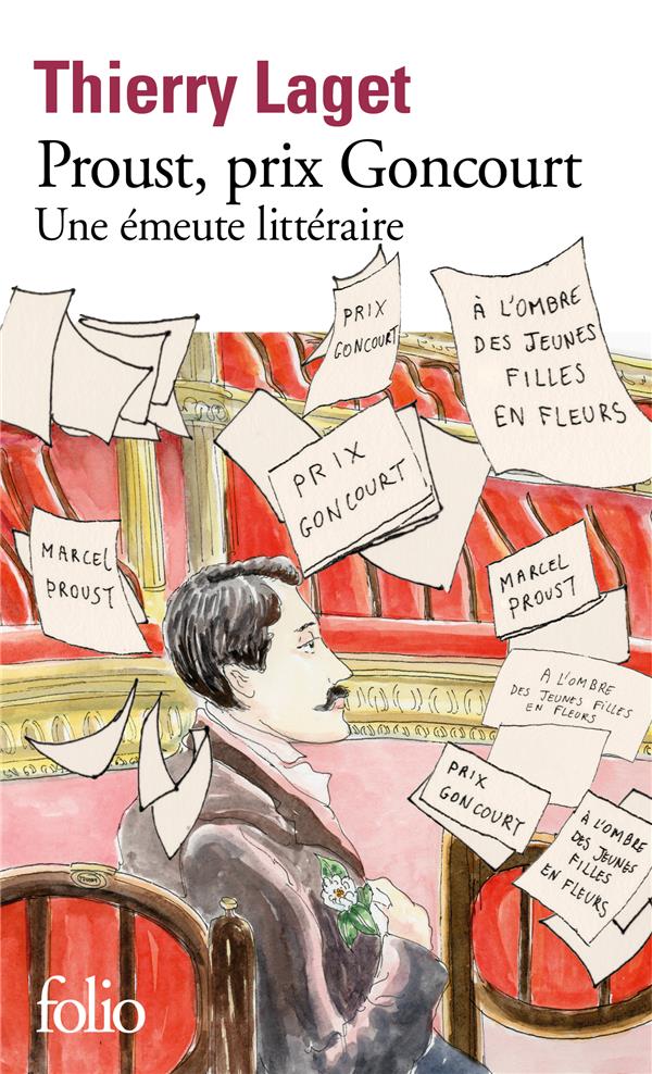 PROUST, PRIX GONCOURT - UNE EMEUTE LITTERAIRE - LAGET THIERRY - GALLIMARD PROUST, PRIX GONCOURT - UNE EMEUTE LITTERAIRE - LAGET THIERRY - GALLIMARD