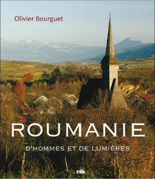 ROUMANIE - D'HOMMES ET DE LUMIERES - BOURGUET OLIVIER - PELICAN