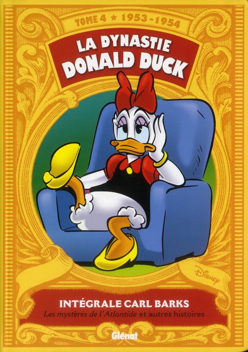 LA DYNASTIE DONALD DUCK - TOME 04 - 1953/1954 - LES MYSTERES DE L'ATLANTIDE ET AUTRES HISTOIRES - BARKS CARL - Glénat