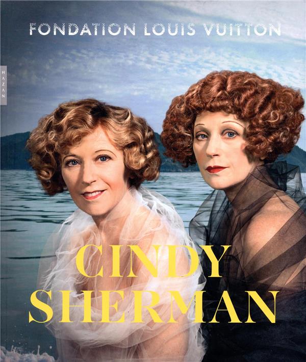 CINDY SHERMAN (CATALOGUE D'EXPOSITION FONDATION VUITTON) - UNE RETROSPECTIVE (1975-2020) - PAGE/MICHELON - HAZAN