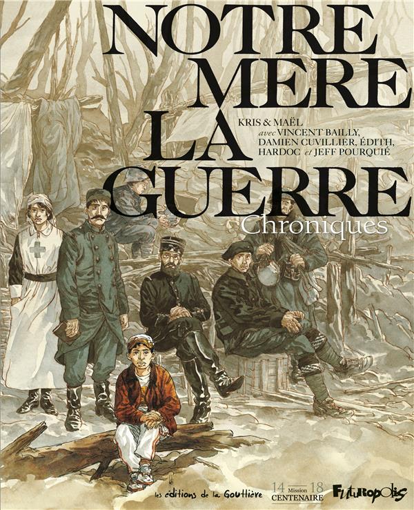 NOTRE MERE LA GUERRE - CHRONIQUES - KRIS/MAEL/EDITH - Futuropolis