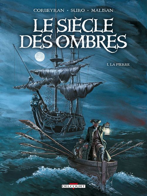 LE SIECLE DES OMBRES T01 - LA PIERRE - CORBEYRAN+SURO-M - DELCOURT