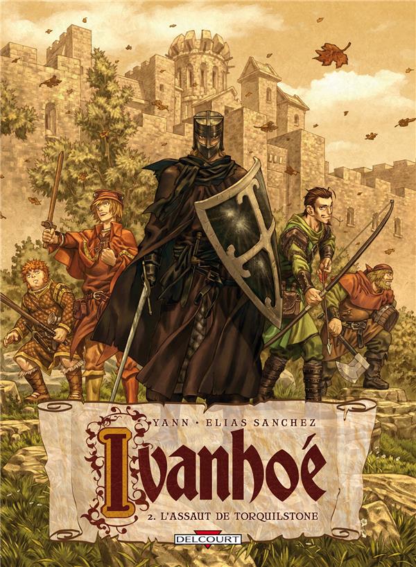 IVANHOE T02 - L'ASSAUT DE TORQUILSTONE - YANN+SANCHEZ-E - DELCOURT