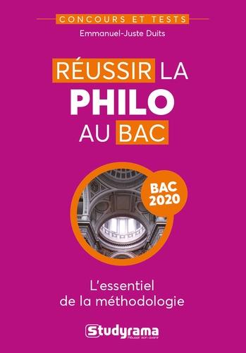 REUSSIR LA PHILO AU BAC 2021 - L'ESSENTIEL DE LA METHODOLOGIE - DUITS EMMANUEL-JUST - STUDYRAMA