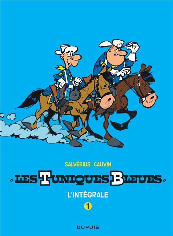 LES TUNIQUES BLEUES - L'INTEGRALE - TOME 1 - LES TUNIQUES BLEUES - L'INTEGRALE, TOME 1 (SALVERIUS/CA - CAUVIN/SALVERIUS - Dupuis