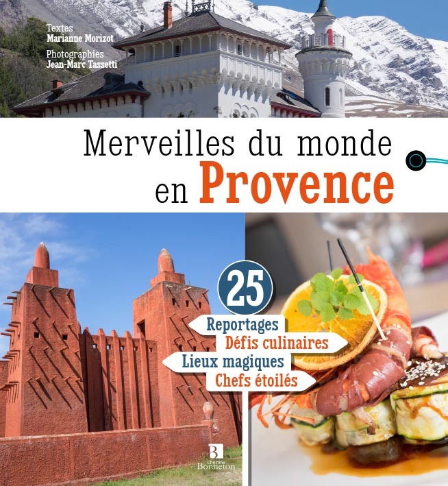 MERVEILLES DU MONDE EN PROVENCE - Marianne Morizot, M. MORIZOT - BONNETON