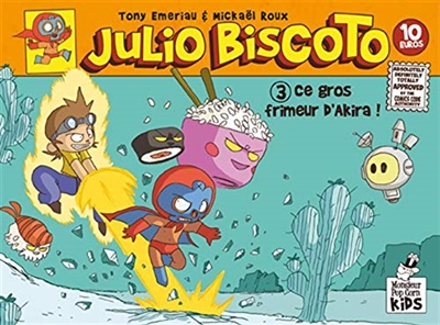 JULIO BISCOTO T03 - CE GROS FRIMEUR D'AKIRA! - EMERIAU/ROUX - POP CORN