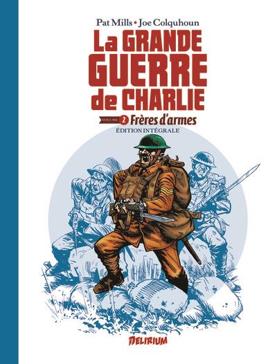 LA GRANDE GUERRE DE CHARLIE 2 - FRERES D'ARMES, INTEGRALE 2 - MILLS/COLQUHOUN - BLACKLEPHANT