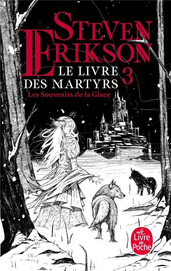 LES SOUVENIRS DE LA GLACE (LE LIVRE DES MARTYRS, TOME 3) - ERIKSON STEVEN - LGF/Livre de Poche LES SOUVENIRS DE LA GLACE (LE LIVRE DES MARTYRS, TOME 3) - ERIKSON STEVEN - LGF/Livre de Poche
