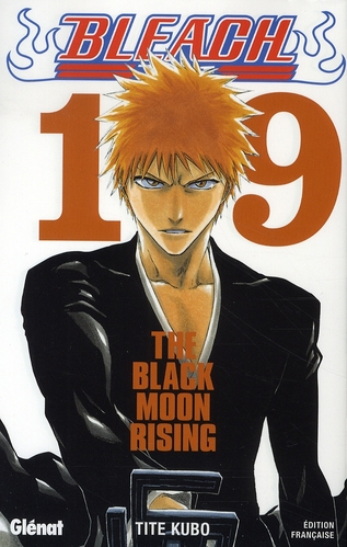 BLEACH - TOME 19 - THE BLACK MOON RISING - KUBO TITE - Glénat