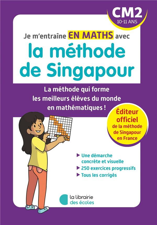 JE M'ENTRAINE EN MATHS AVEC LA METHODE DE SINGAPOUR - CM2 - MARSHALL CAVENDISH - ECOLES PARIS