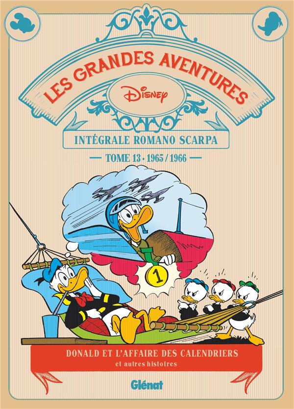 LES GRANDES AVENTURES DE ROMANO SCARPA - TOME 13 - DONALD ET L'AFFAIRE DES CALENDRIERS ET AUTRES HIS - SCARPA ROMANO - GLENAT
