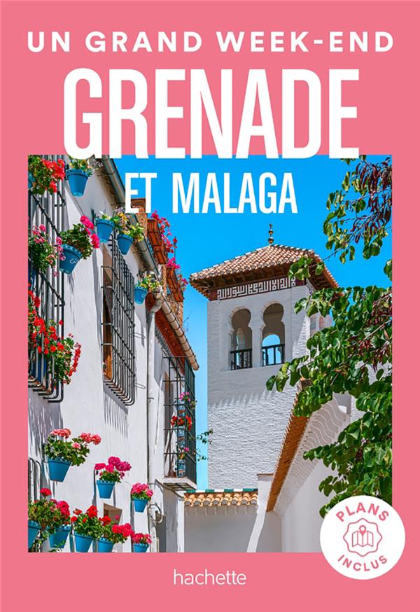 GRENADE ET MALAGA GUIDE UN GRAND WEEK-END - COLLECTIF - HACHETTE
