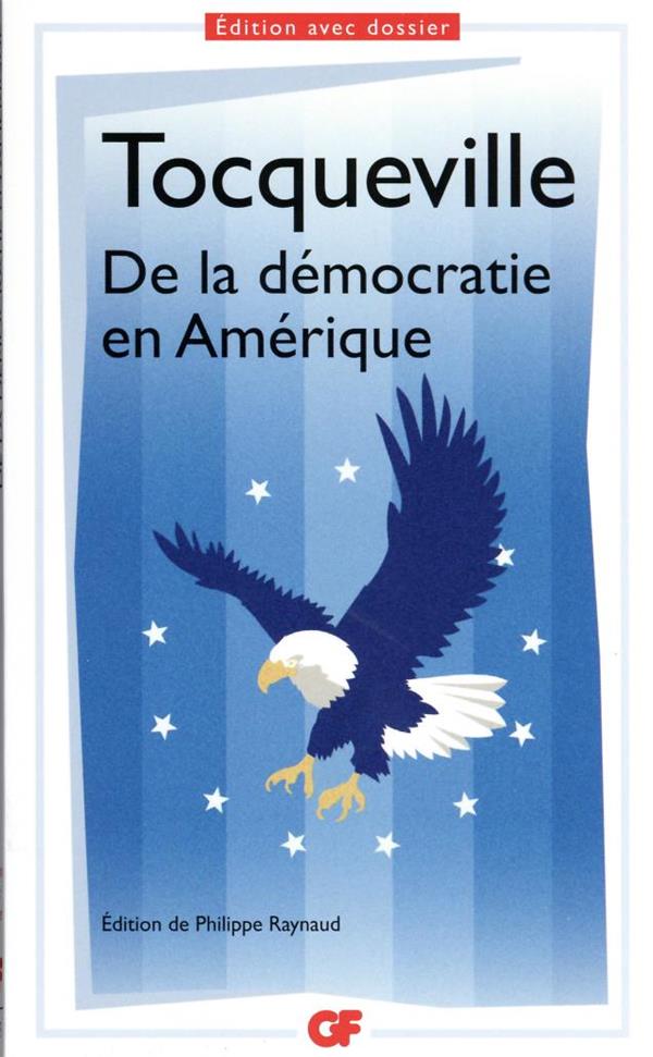 DE LA DEMOCRATIE EN AMERIQUE - TOCQUEVILLE A D. - FLAMMARION DE LA DEMOCRATIE EN AMERIQUE - TOCQUEVILLE A D. - FLAMMARION