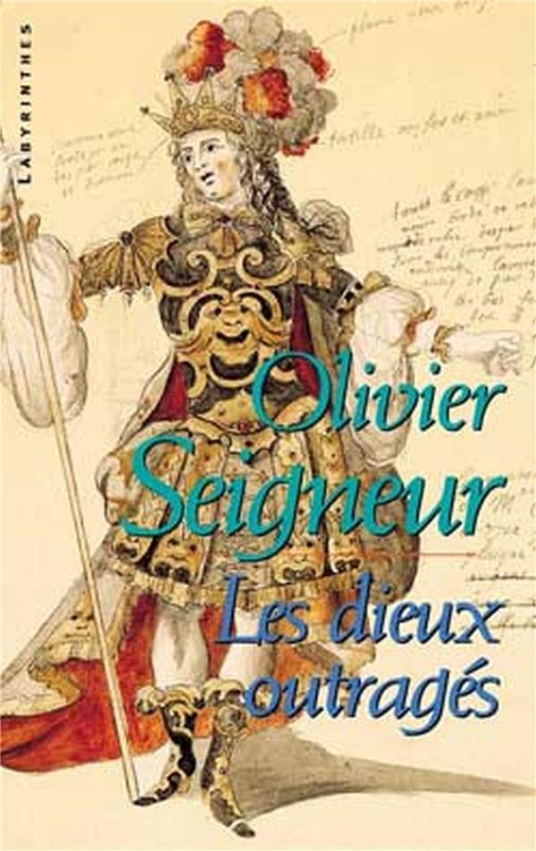 LES DIEUX OUTRAGES - SEIGNEUR OLIVIER - EDITIONS DU MASQUE LES DIEUX OUTRAGES - SEIGNEUR OLIVIER - EDITIONS DU MASQUE