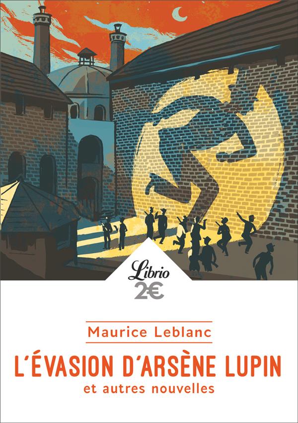 L'EVASION D'ARSENE LUPIN ET AUTRES NOUVELLES - LEBLANC MAURICE - J'AI LU