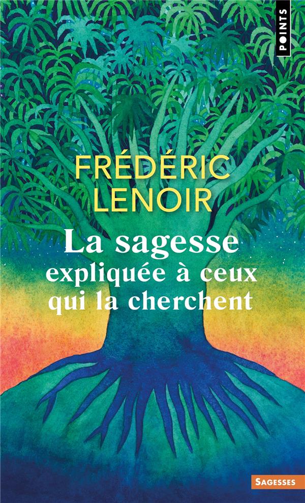 LA SAGESSE EXPLIQUEE A CEUX QUI LA CHERCHENT - LENOIR FREDERIC - POINTS LA SAGESSE EXPLIQUEE A CEUX QUI LA CHERCHENT - LENOIR FREDERIC - POINTS