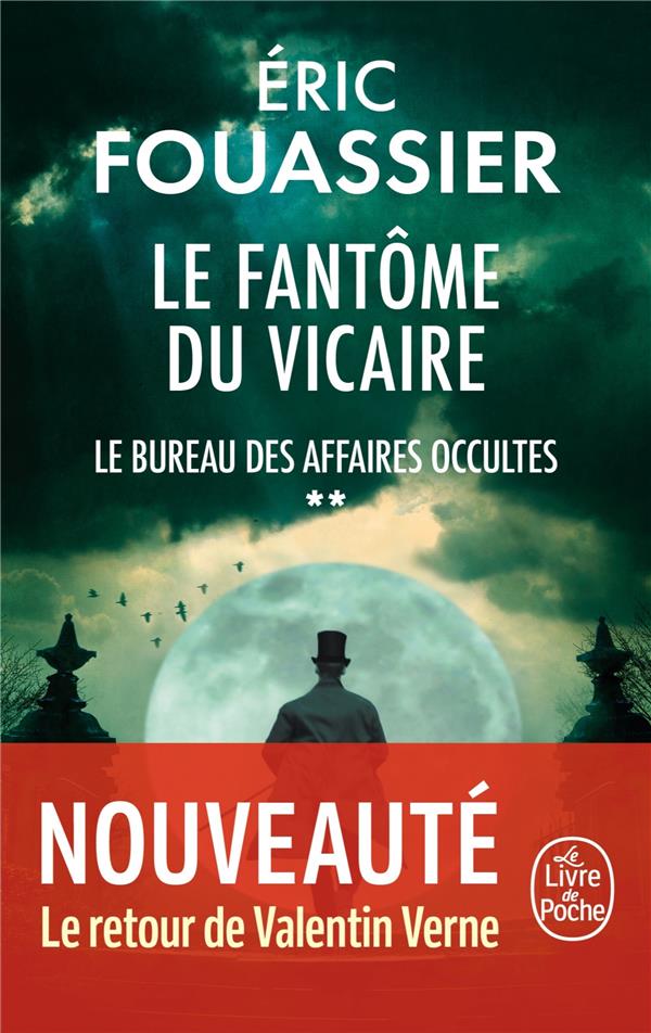 LE FANTOME DU VICAIRE (LE BUREAU DES AFFAIRES OCCULTES, TOME 2) - FOUASSIER ERIC - LGF/Livre de Poche LE FANTOME DU VICAIRE (LE BUREAU DES AFFAIRES OCCULTES, TOME 2) - FOUASSIER ERIC - LGF/Livre de Poche