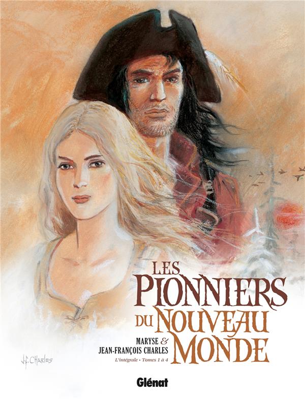 LES PIONNIERS DU NOUVEAU MONDE - INTEGRALE T01 A T04 - MARYSE/CHARLES - Glénat