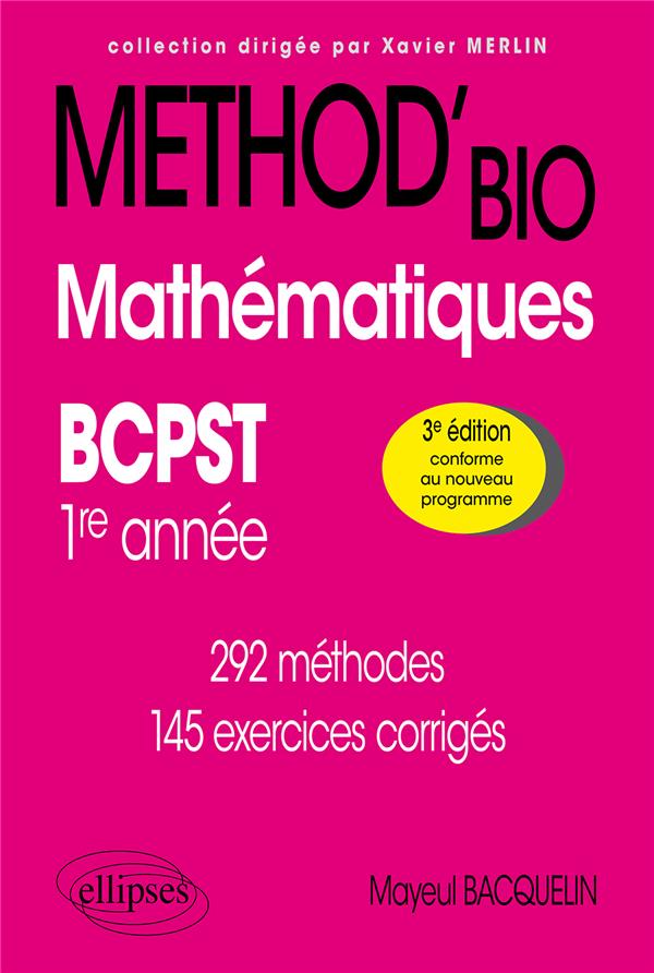 MATHEMATIQUES BCPST 1RE ANNEE - 292 METHODES ET 145 EXERCICES CORRIGES - BACQUELIN MAYEUL - ELLIPSES MARKET