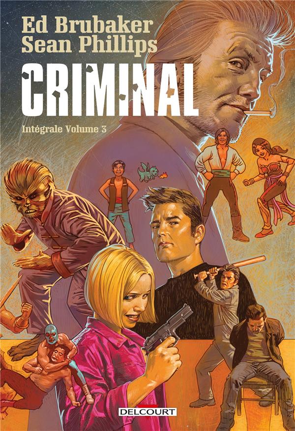 CRIMINAL - INTEGRALE T03 - BRUBAKER/PHILLIPS - DELCOURT