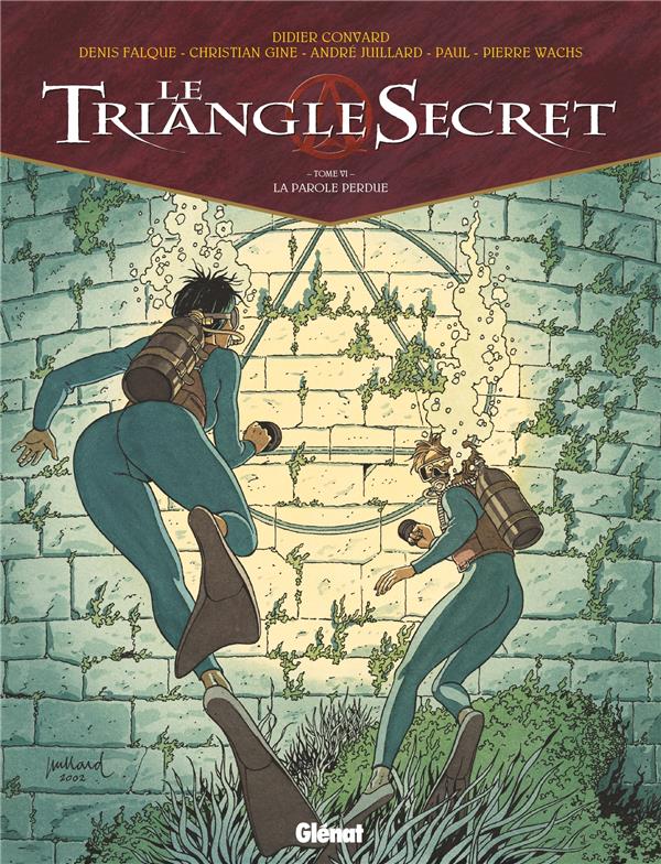 LE TRIANGLE SECRET - TOME 06 - LA PAROLE PERDUE - CONVARD/WACHS/GINE - Glénat