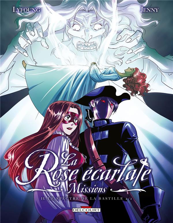LA ROSE ECARLATE - MISSIONS T02 - LE SPECTRE DE LA BASTILLE 2/2 - LYFOUNG/JENNY - Delcourt