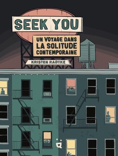 SEEK YOU - UN VOYAGE DANS LA SOLITUDE CONTEMPORAINE - RADTKE - HELVETIQ SEEK YOU - UN VOYAGE DANS LA SOLITUDE CONTEMPORAINE - RADTKE - HELVETIQ