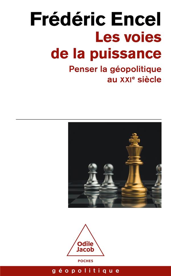 LES VOIES DE LA PUISSANCE - ENCEL FREDERIC - JACOB LES VOIES DE LA PUISSANCE - ENCEL FREDERIC - JACOB
