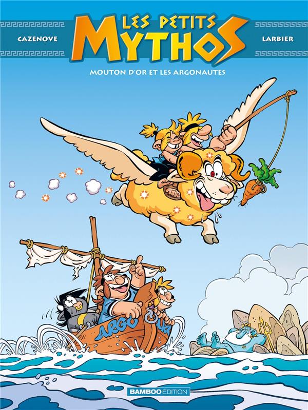 LES PETITS MYTHOS - TOME 14 - MOUTON D-OR - LARBIER/CAZENOVE - BAMBOO