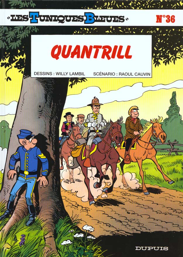 LES TUNIQUES BLEUES - TOME 36 - QUANTRILL - CAUVIN/LAMBIL - DUPUIS