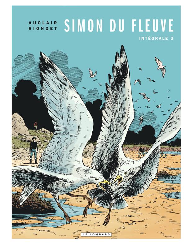 INTEGRALE SIMON DU FLEUVE - TOME 3 - INTEGRALE SIMON DU FLEUVE 3 - AUCLAIR CLAUDE - Le Lombard