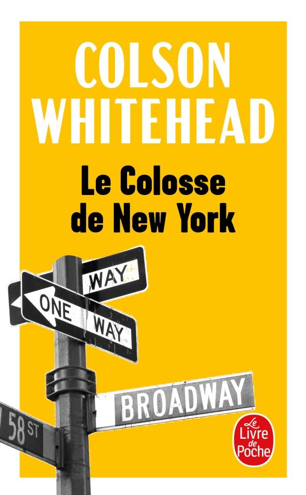 LE COLOSSE DE NEW YORK - WHITEHEAD COLSON - LGF/Livre de Poche LE COLOSSE DE NEW YORK - WHITEHEAD COLSON - LGF/Livre de Poche
