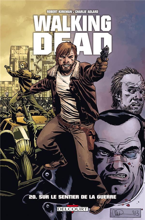 WALKING DEAD T20 - SUR LE SENTIER DE LA GUERRE - KIRKMAN/ADLARD - Delcourt