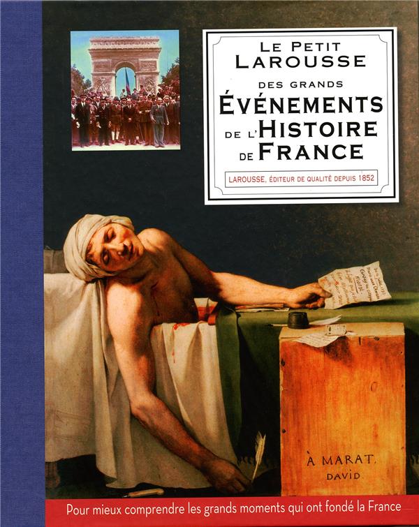 PETIT LAROUSSE DES GRANDS EVENEMENTS DE L-HISTOIRE DE FRANCE - COLLECTIF - LAROUSSE PETIT LAROUSSE DES GRANDS EVENEMENTS DE L-HISTOIRE DE FRANCE - COLLECTIF - LAROUSSE