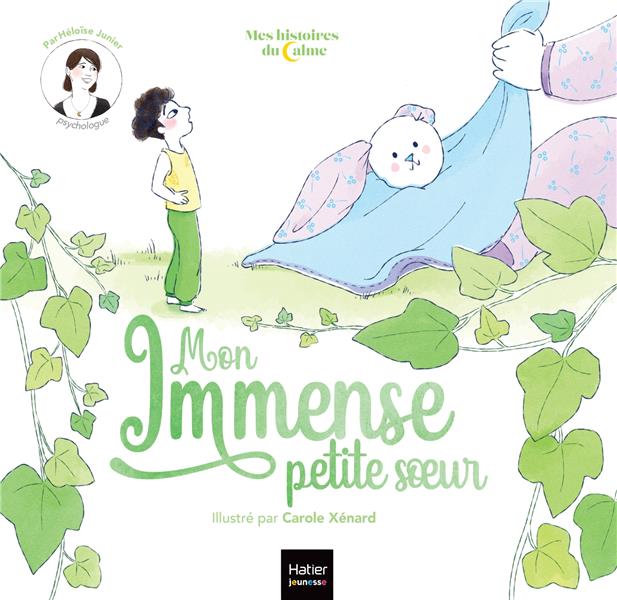 MES HISTOIRES DU CALME - MON IMMENSE PETITE SOEUR - JUNIER/XENARD - HATIER SCOLAIRE