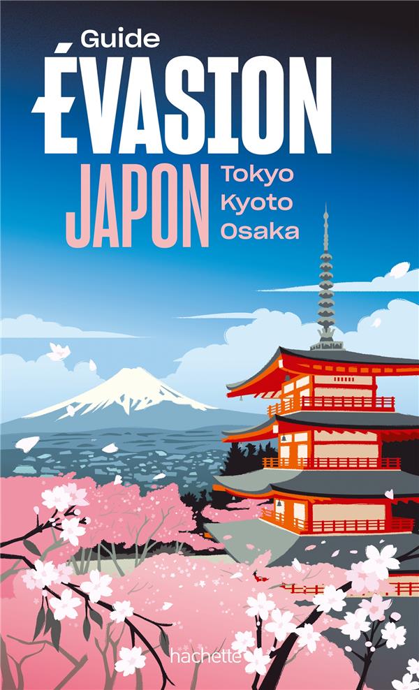 GUIDE EVASION : JAPON : TOKYO, KYOTO, OSAKA - DUVAL PATRICK - HACHETTE