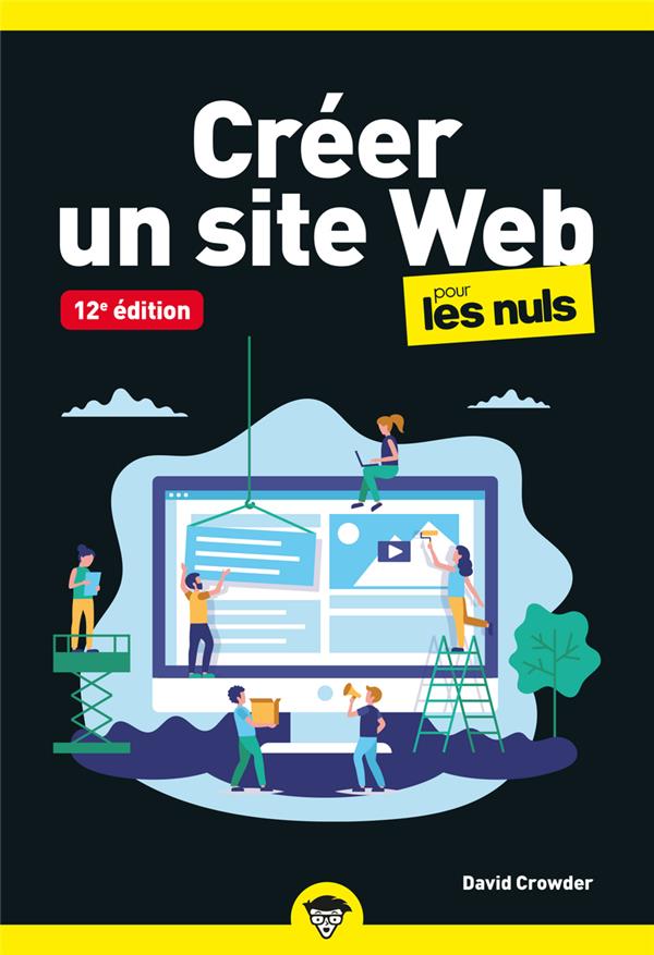 CREER UN SITE WEB POUR LES NULS (12E EDITION) - CROWDER DAVID A. - FIRST