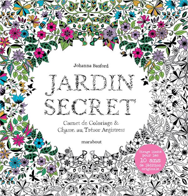 JARDIN SECRET : CARNET DE COLORIAGE et CHASSE AU TRESOR ANTISTRESS - BASFORD JOHANNA - MARABOUT