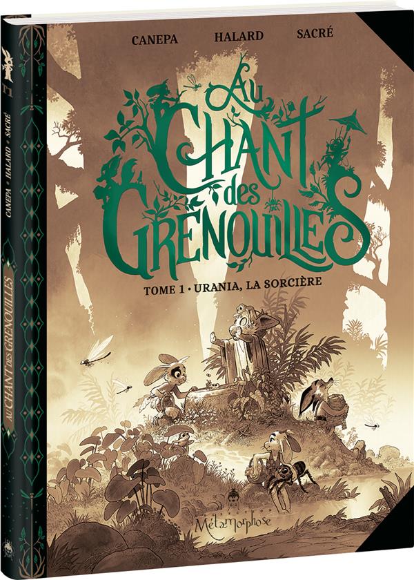 AU CHANT DES GRENOUILLES TOME 1 : URANIA, LA SORCIERE - CANEPA/HALARD/SACRE - OXYMORE