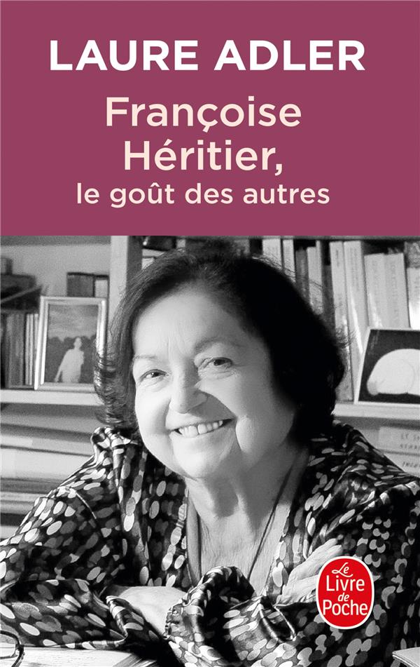 FRANCOISE HERITIER, LE GOUT DES AUTRES - ADLER LAURE - LGF/Livre de Poche FRANCOISE HERITIER, LE GOUT DES AUTRES - ADLER LAURE - LGF/Livre de Poche