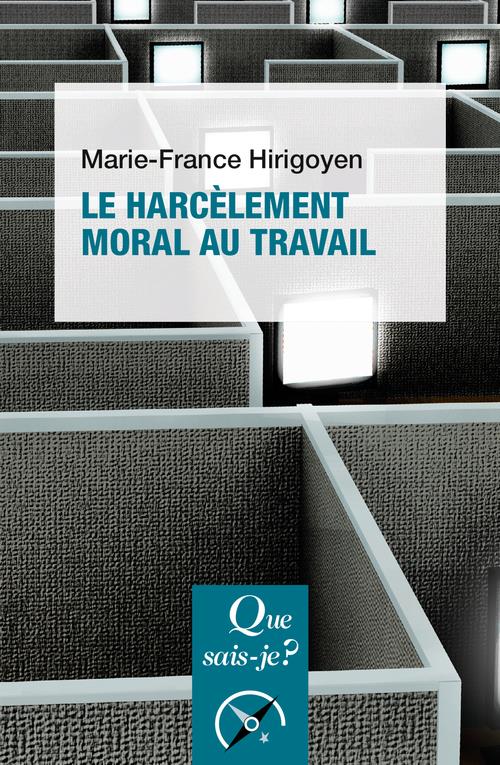 LE HARCELEMENT MORAL AU TRAVAIL (2E EDITION) - HIRIGOYEN M-F. - PUF